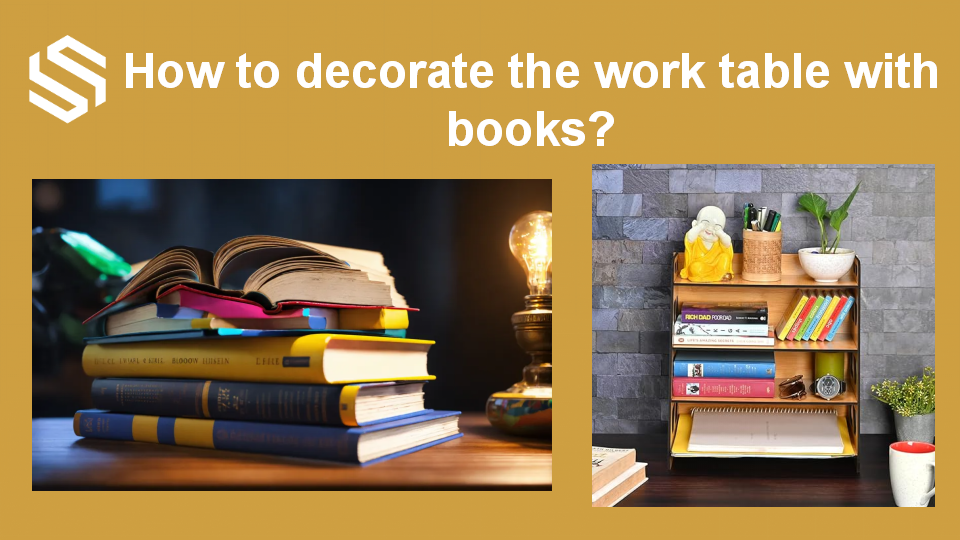 How to decorate the work table with books?